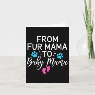 From Fur Mama To Baby Mama Dog Cat Owner New Mom  Card
