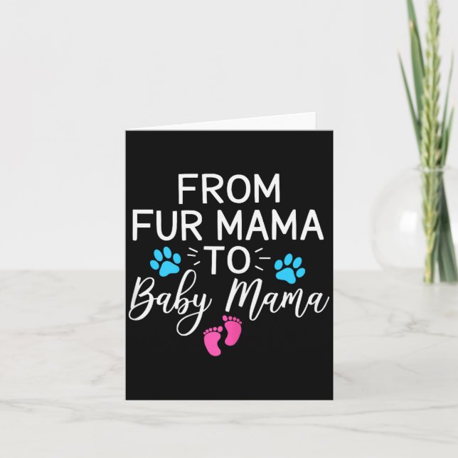 From Fur Mama To Baby Mama Dog Cat Owner New Mom  Card (Front)