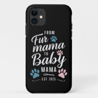 From Fur Mama to Baby Mama Est 2025 Dog Cat Mum