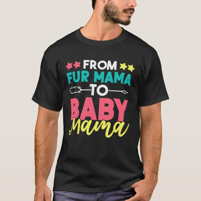 From Fur Mama To Baby Mama T-Shirt (Front)