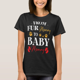 From Fur Mummy To Baby Mummy Happy Pregnant Mum Da T-Shirt