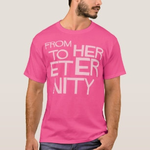 From Her To Eternity pink T-Shirt