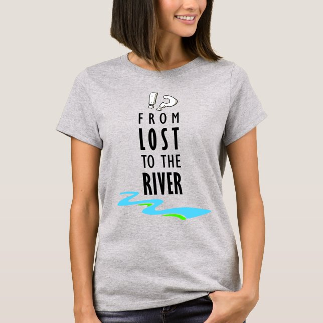 From lost to the river T-Shirt (Front)