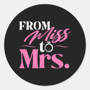 From Miss To Mrs - Married Bride Bachelorette Part Classic Round Sticker