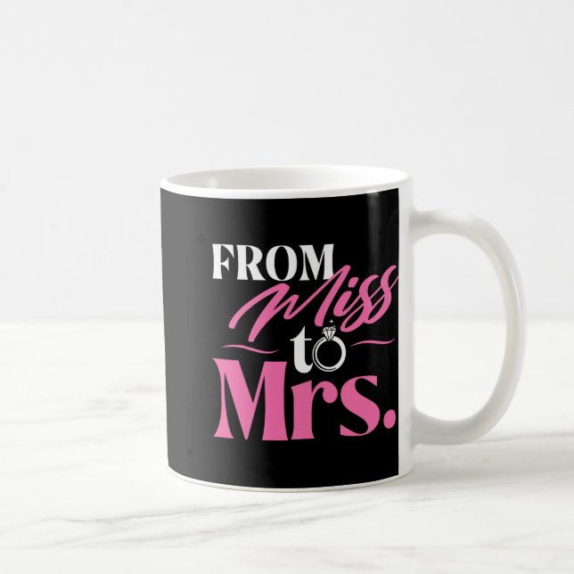From Miss To Mrs - Married Bride Bachelorette Part Coffee Mug (Right)
