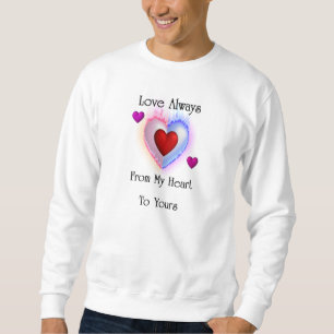 From My Heart To Yours Mens Basic Sweatshirt