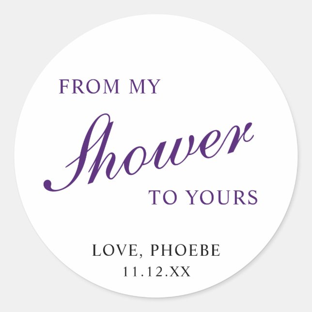 From My Shower To Yours Royal Purple Bridal Shower Classic Round Sticker (Front)
