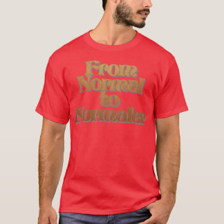 From Normal to Normaler T-Shirt
