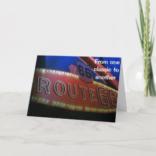 FROM ONE CLASSIC TO ANOTHER - ROUTE 66 BIRTHDAY CARD