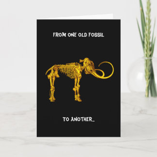 From one old Fossil, To Another... Card