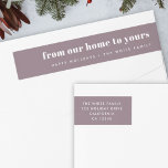 From our home to yours | Modern Minimal Purple Wrap Around Label<br><div class="desc">A stylish modern purple holiday wrap around return address label with a bold retro typography quote "from our home to yours" in white over a dusky purple feature colour. The greeting, name and address can be easily customised for a personal touch. A trendy, minimalist and contemporary design to stand out...</div>