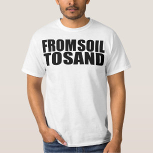 FROM SOIL TO SAND- SO GDP T-Shirt