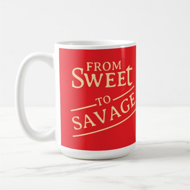 From sweet to savage coffee mug (Left)