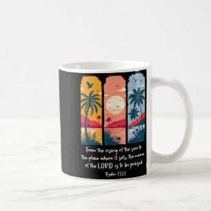 From the rising of the sun to the place psalm coffee mug