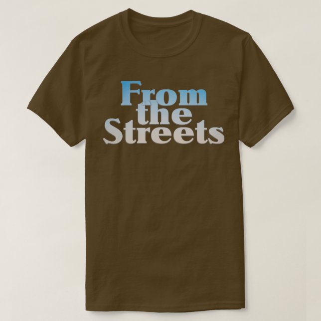 From the Streets T-Shirt (Design Front)