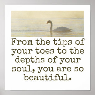 From The Tips Of Your Toes - Beauty Quote  Poster