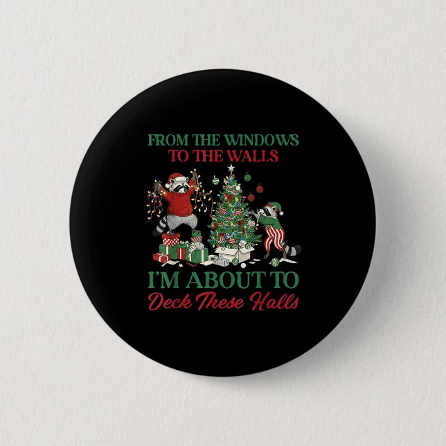 From The Windows To Deck These Halls Raccoon Xmas  6 Cm Round Badge (Front)