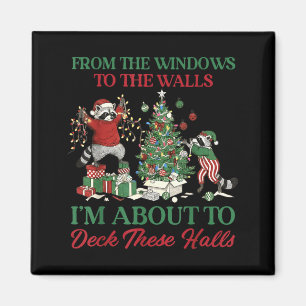 From The Windows To Deck These Halls Raccoon Xmas  Magnet