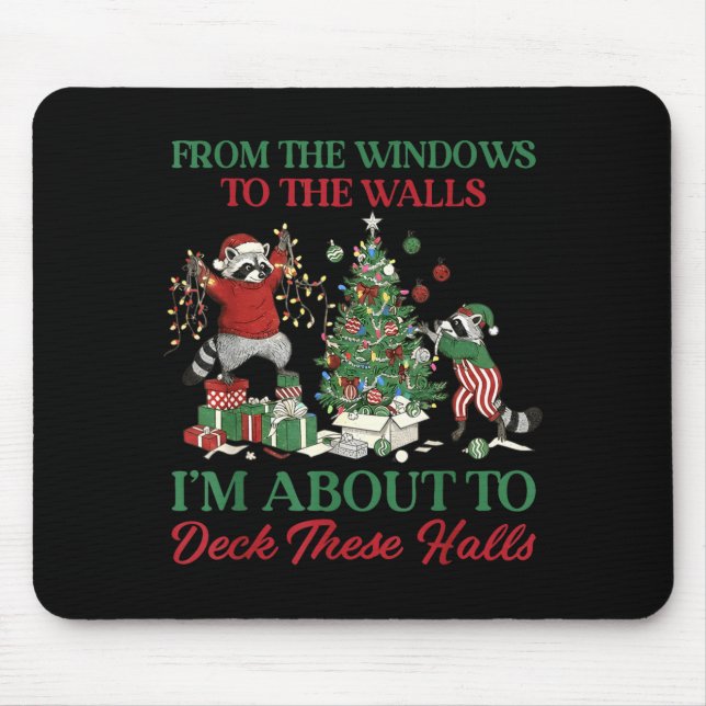 From The Windows To Deck These Halls Raccoon Xmas  Mouse Mat (Front)