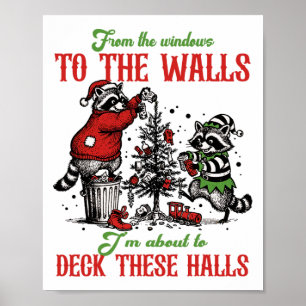 From The Windows To The Wall Im About To Deck Thes Poster