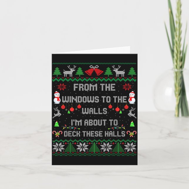 From The Windows To The Walls Deck These Halls Fun Card (Front)