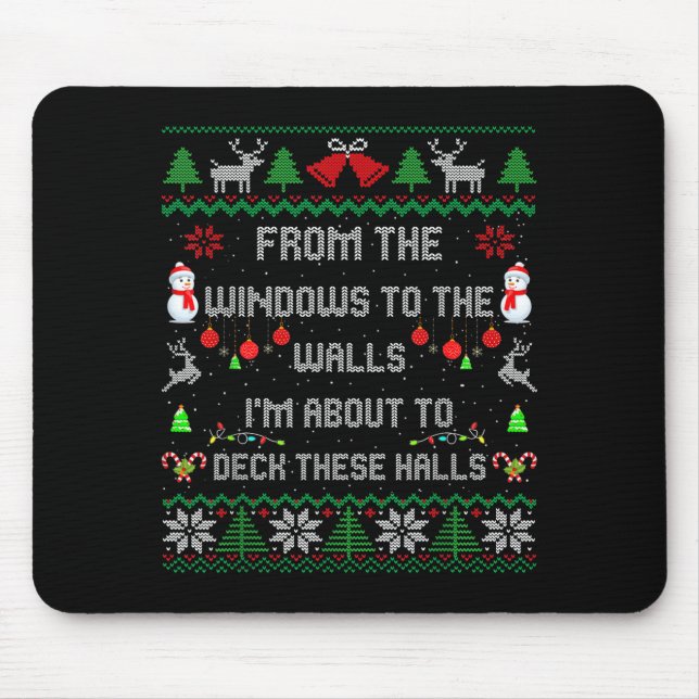 From The Windows To The Walls Deck These Halls Fun Mouse Mat (Front)