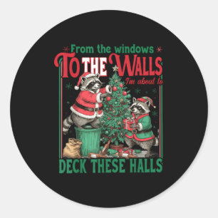 From The Windows To The Walls I'm About To Deck Ra Classic Round Sticker
