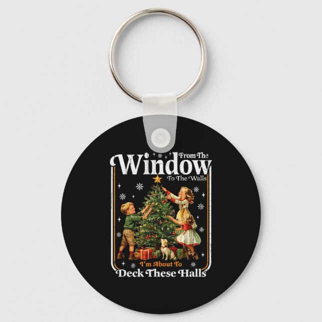 From The Windows To The Walls, I'm About To Deck T Key Ring (Front)