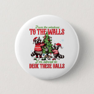 From The Windows To The Walls I'm About To Deck Th 6 Cm Round Badge
