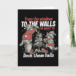 From The Windows To The Walls I'm About To Deck Th Card