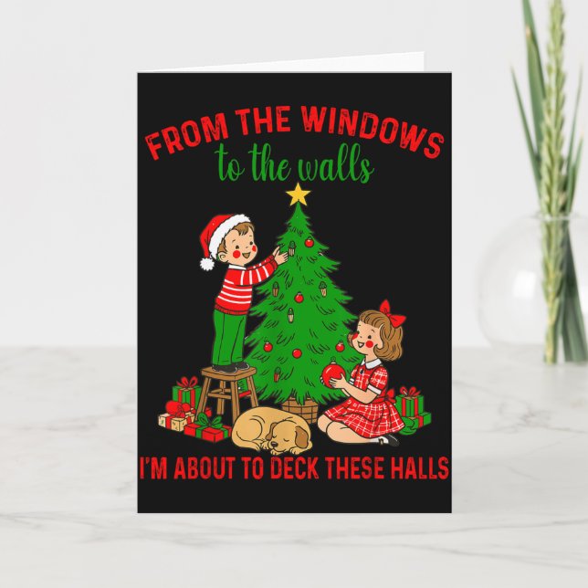 From The Windows To The Walls I'm About To Deck Th Card (Front)