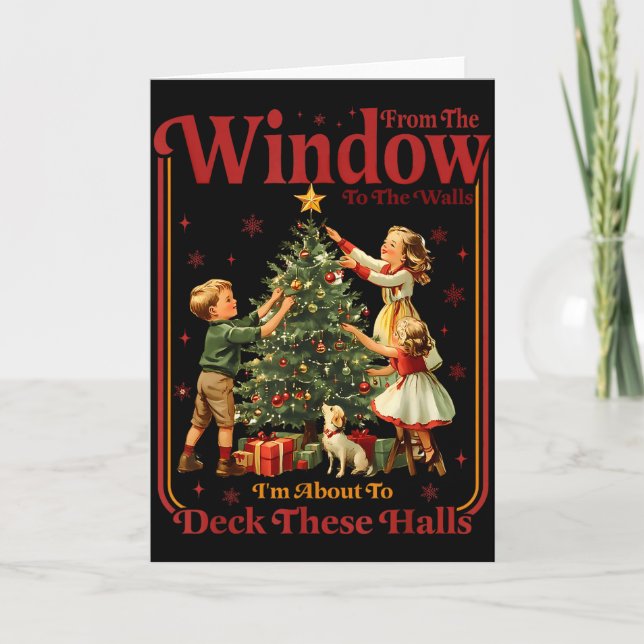 From The Windows To The Walls I'm About To Deck Th Card (Front)