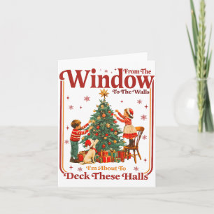 From The Windows To The Walls I'm About To Deck Th Card