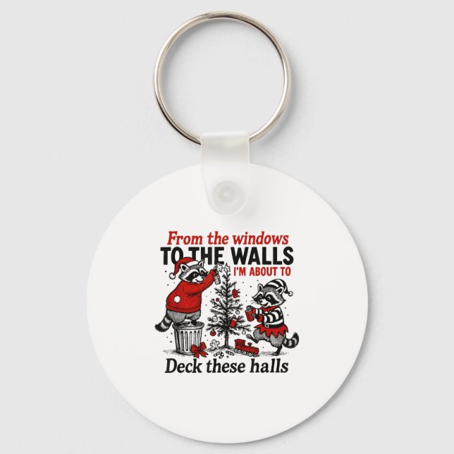From The Windows To The Walls I'm About To Deck Th Key Ring (Front)