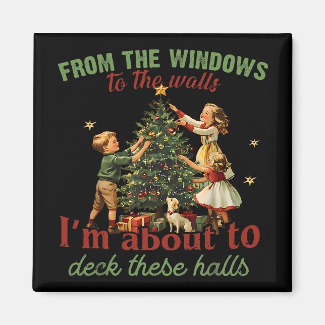 From The Windows To The Walls I'm About To Deck Th Magnet (Front)