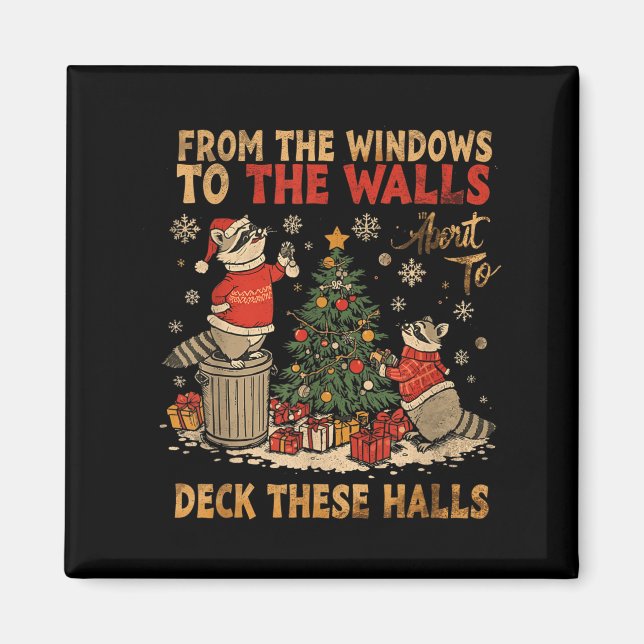 From The Windows To The Walls I'm About To Deck Th Magnet (Front)