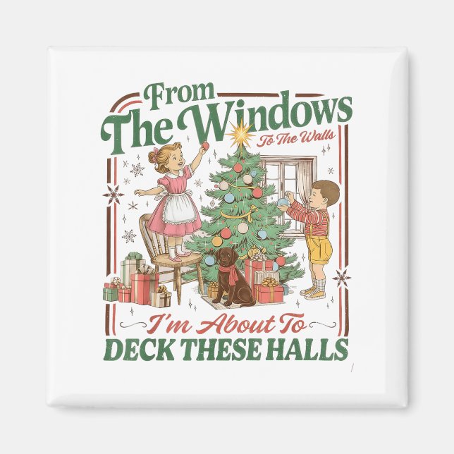 From The Windows To The Walls I'm About To Deck Th Magnet (Front)