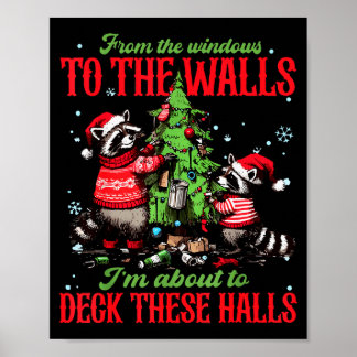From The Windows To The Walls I'm About To Deck Th Poster