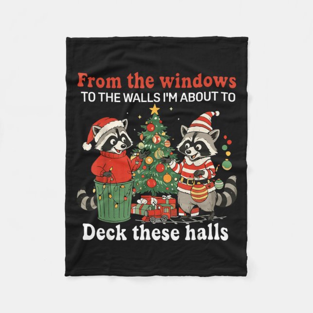 From The Windows To The Walls I'm About To Raccoon Fleece Blanket (Front)