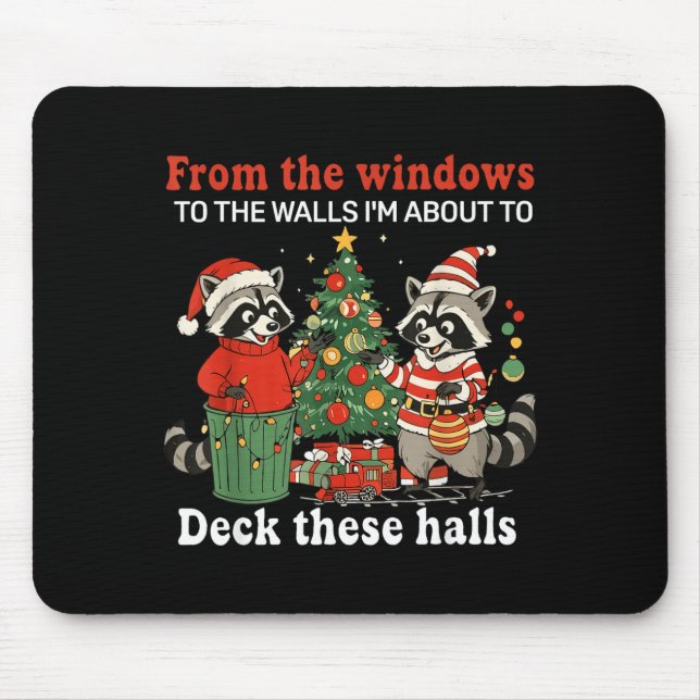 From The Windows To The Walls I'm About To Raccoon Mouse Mat (Front)
