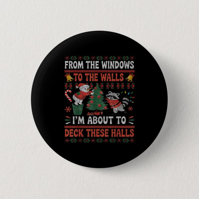 From The Windows To The Walls Raccoon Christmas Ug 6 Cm Round Badge (Front)