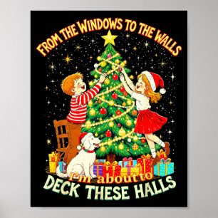 From The Windows To Walls Deck These Halls Christm Poster