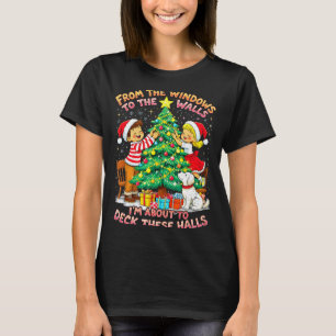 From The Windows To Walls Deck These Halls Christm T-Shirt