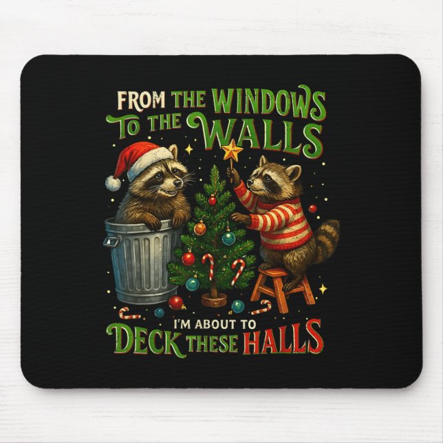 From The Windows To Walls Deck These Halls Raccoon Mouse Mat (Front)