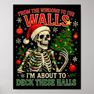 From The Windows To Walls Funny Christmas Skeleton Poster