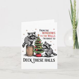 From The Windows To Walls I'm About Deck These Hal Card