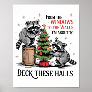 From The Windows To Walls I'm About Deck These Hal Poster