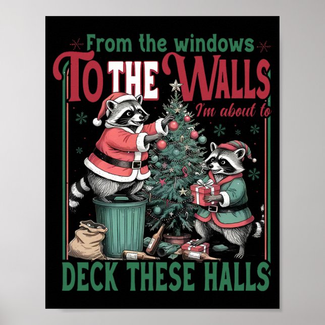 From The Windows To Walls I'm About Deck These Hal Poster (Front)
