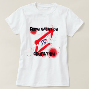 From Vacation To Education School Beginning T-Shirt