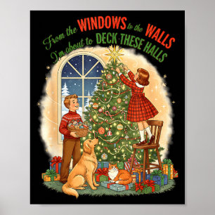 From Windows To The Walls Deck These Halls Gift  Poster